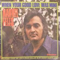 Narvel Felts - When Your Good Love Was Mine